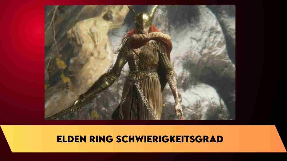 Elden Ring schwierigkeitsgrad