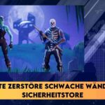 Fortnite zerstöre schwache wände oder sicherheitstore