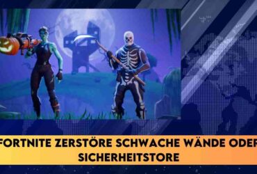 Fortnite zerstöre schwache wände oder sicherheitstore