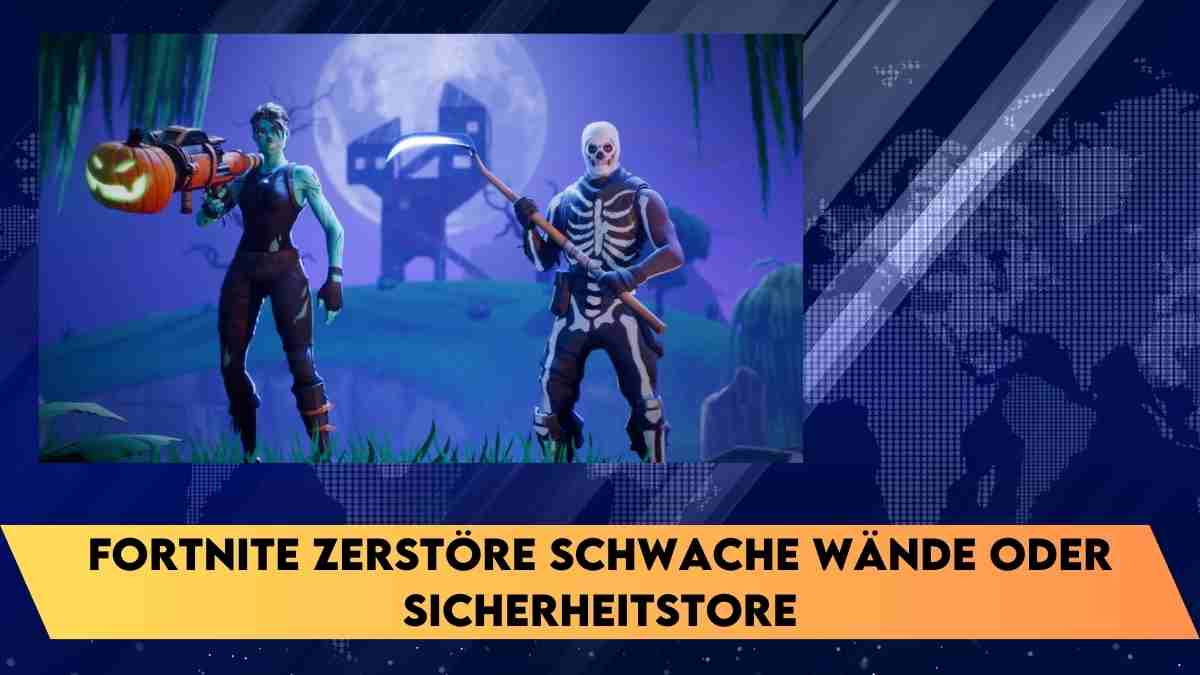 Fortnite zerstöre schwache wände oder sicherheitstore