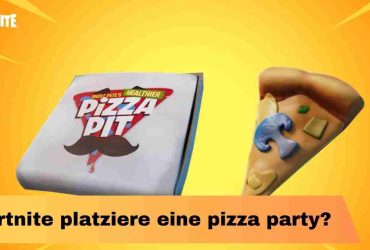 Fortnite platziere eine pizza party