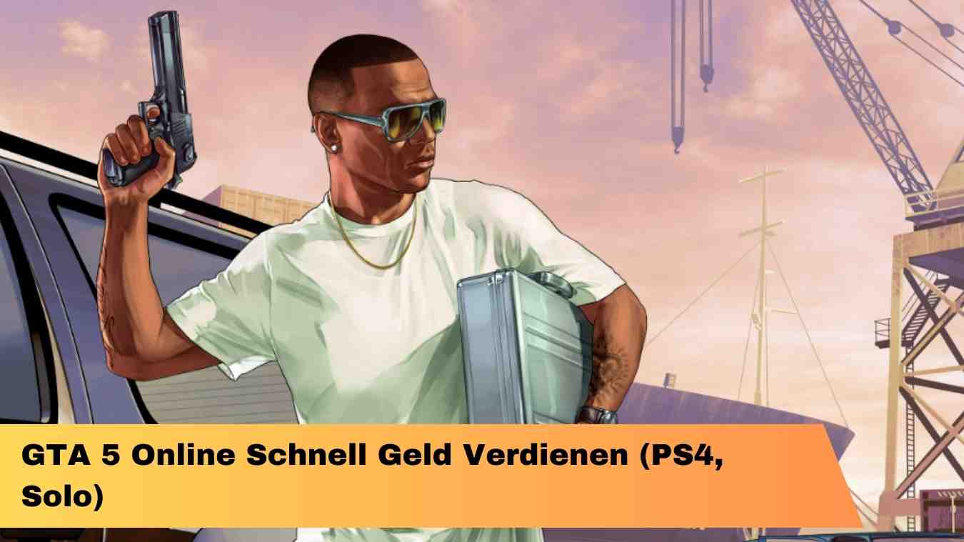 GTA 5 Online Schnell Geld Verdienen