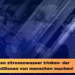 Jeden morgen zitronenwasser trinken- der fehler den millionen von menschen machen