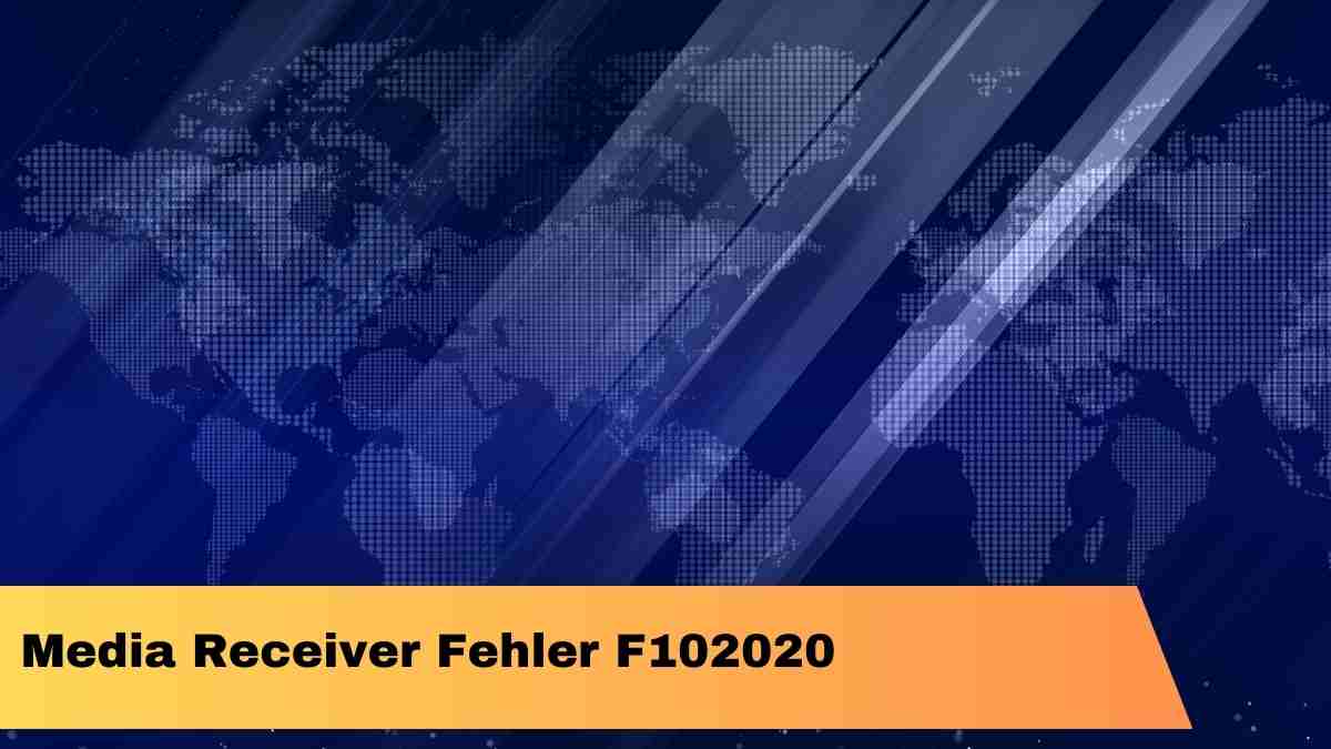 Media Receiver Fehler F102020