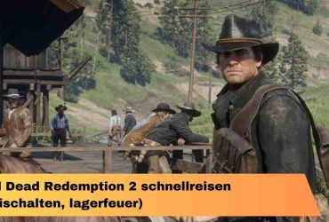 Red Dead Redemption 2 schnellreisen