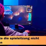Vac konnte die spielsitzung nicht verifizieren