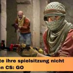 Vac konnte ihre spielsitzung nicht verifizieren CS: GO