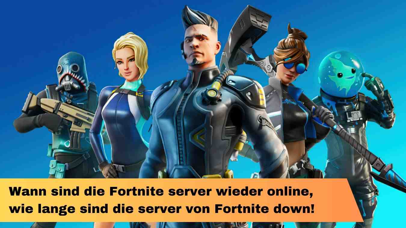 Wann sind die Fortnite server wieder online