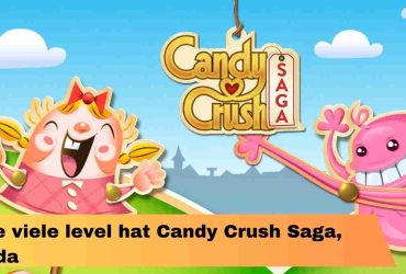 Wie viele level hat Candy Crush