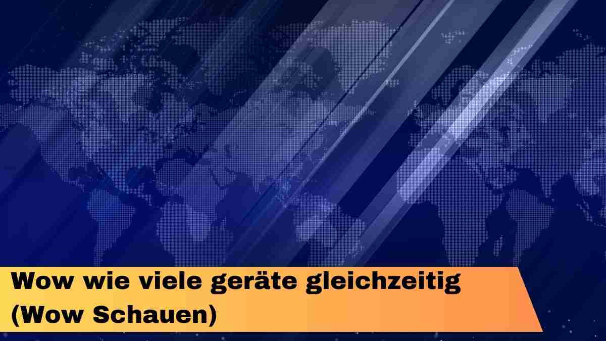 Wow wie viele geräte gleichzeitig