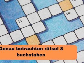 Genau betrachten rätsel 8 buchstaben