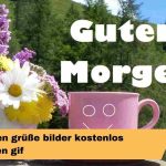 Guten morgen grüße bilder kostenlos herunterladen gif