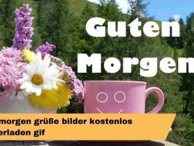 Guten morgen grüße bilder kostenlos herunterladen gif