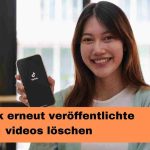 TikTok erneut veröffentlichte videos löschen